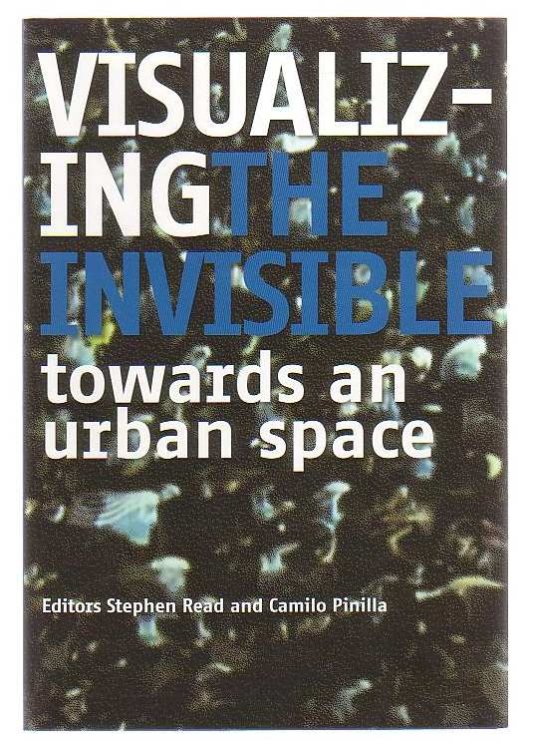 Visualizing The Invisible Towards An Urban Space
