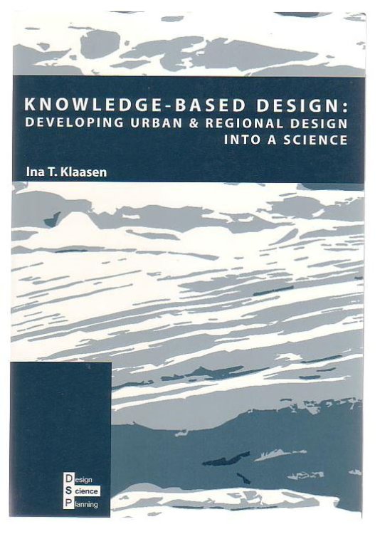 Knowledge-Based Design: Developing Urban & Regional Design Into A Science