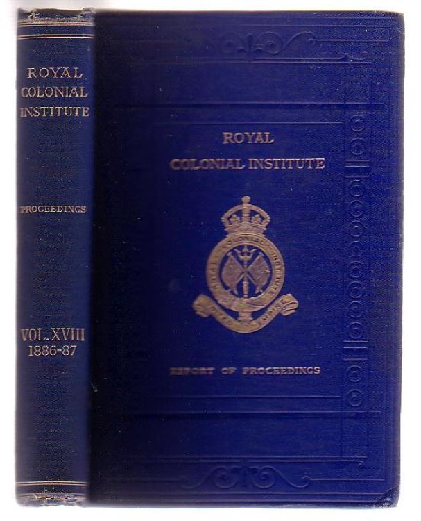 Proceedings Of The Royal Colonial Institute (Volume The Eighteenth 1886-7)