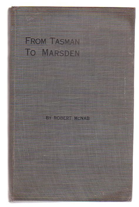 From Tasman To Marsden. A History of Northern New Zealand From 1642 To 1818
