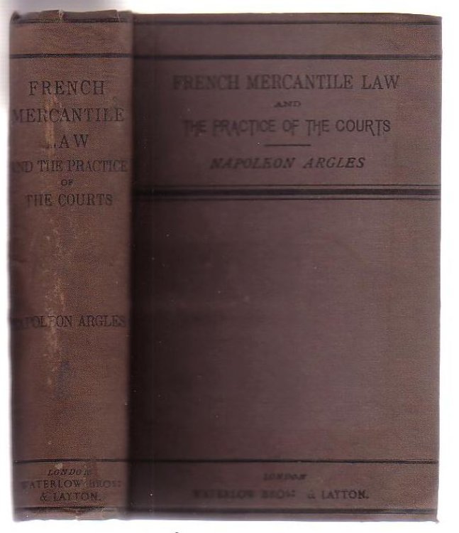 A Treatise Upon French Mercantile Law And The Practice Of The Courts