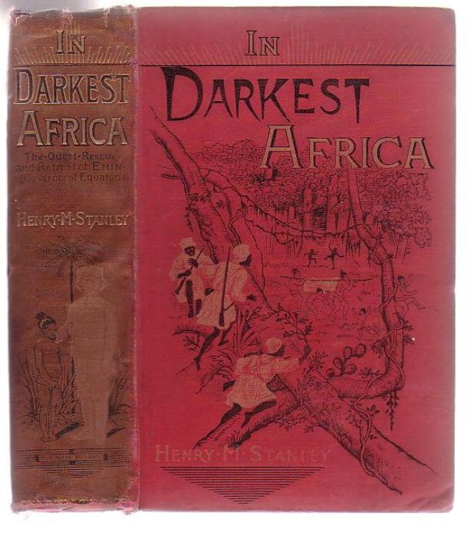 In Darkest Africa or the Quest Rescue and Retreat of Emin Governor of Equatoria