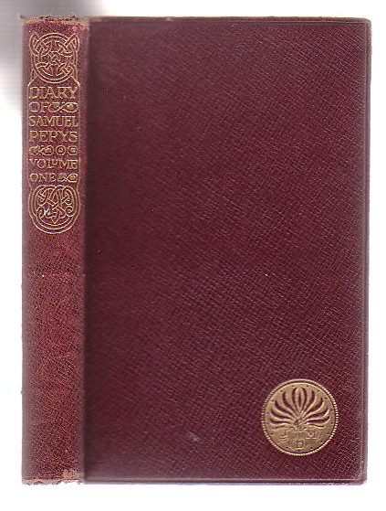 Diary Of Samuel Pepys F.R.S Secretary To The Admiralty In The Reigns Of Charles II & James II (Volume One only)