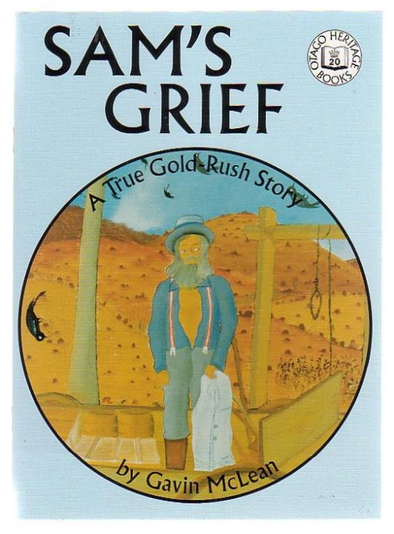 Sam's Grief - A True Tale Of The Goldrushes