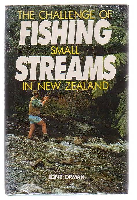 The Challenge Of Fishing In Small Streams In New Zealand