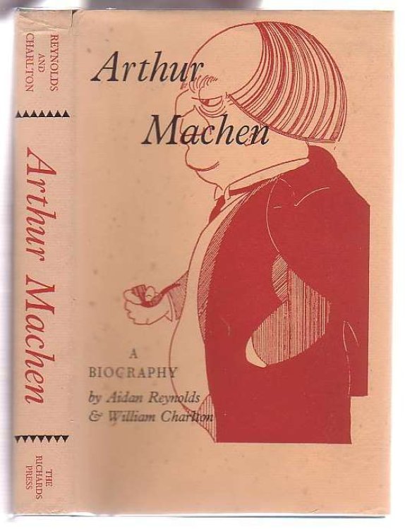Arthur Machen: A Short Account of his Life and Work