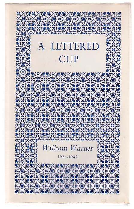 A Lettered Cup: Poems by William Warner 1921-1942