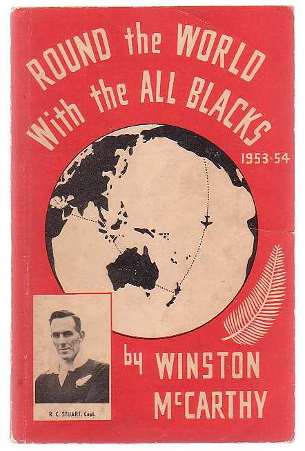 Round the World with the All Blacks 1953-54: The Story of the New Zealand Tour to the British Isles, France, Canada and America, 1953054