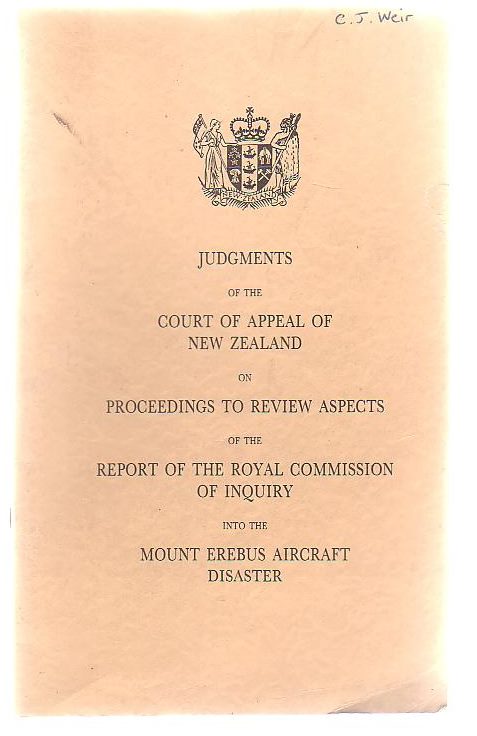 Judgments Of The Court Of Appeal Of New Zealand On Proceedings To Review Aspects Of The Report Of The Royal Commission Of Inquiry Into The Mount Erebus Aircraft Disaster