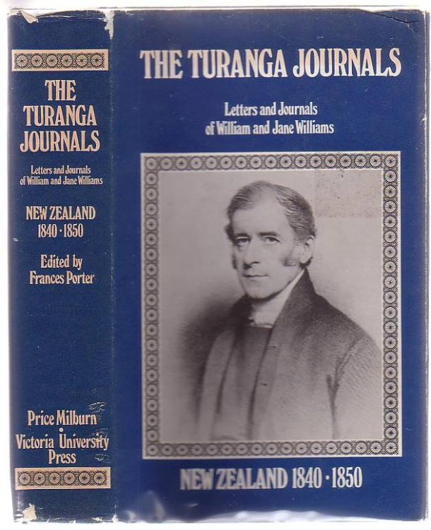 The Turanga Journals 1840 - 1850 Letters and Journals of William and Jane Williams Missionaries to Poverty Bay