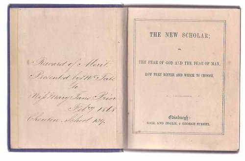 The New Scholar; or, The Fear of God and the Fear of Man, How they Differ and Which to Choose