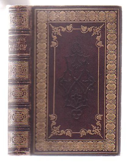 Incidents Of Missionary Enterprise; Illustrative Of The Progress Of Christianity In Heathen Countries, And Of The Researches, Sufferings, And Adventures Of Missionaries