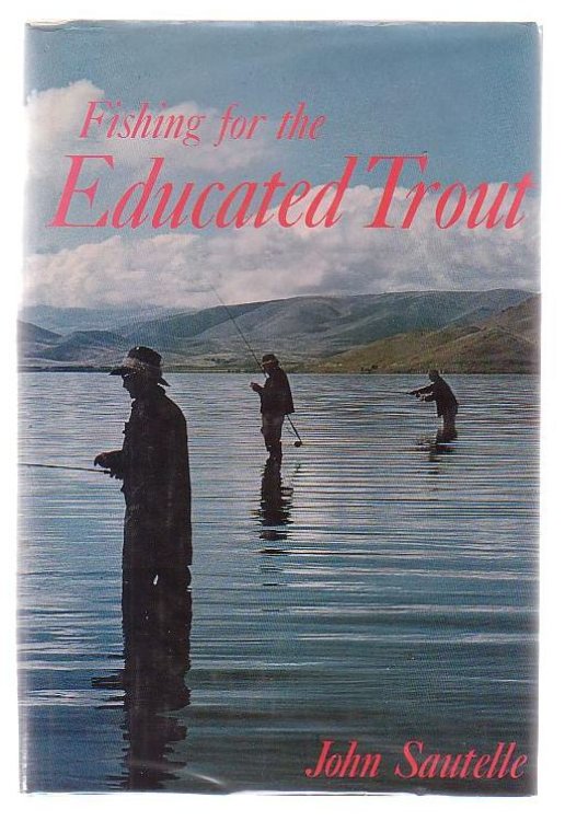 Fishing For The Educated Trout