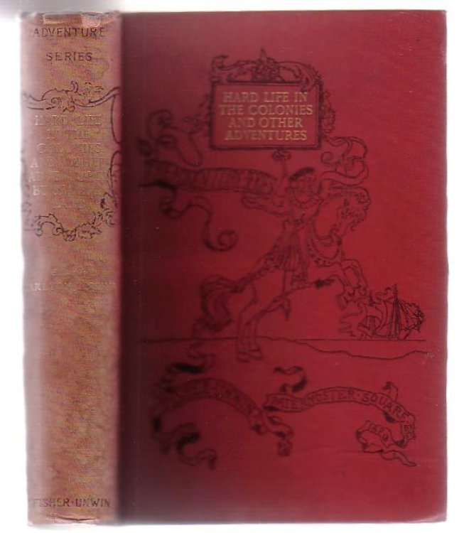 Hard Life In The Colonies, And Other Experiences By Sea And Land