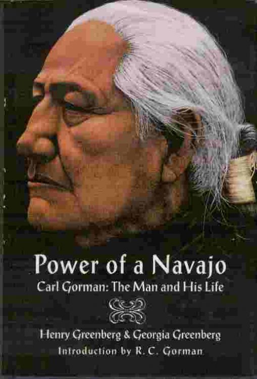Power of a Navajo -- Carl Gorman: the Man and His Life