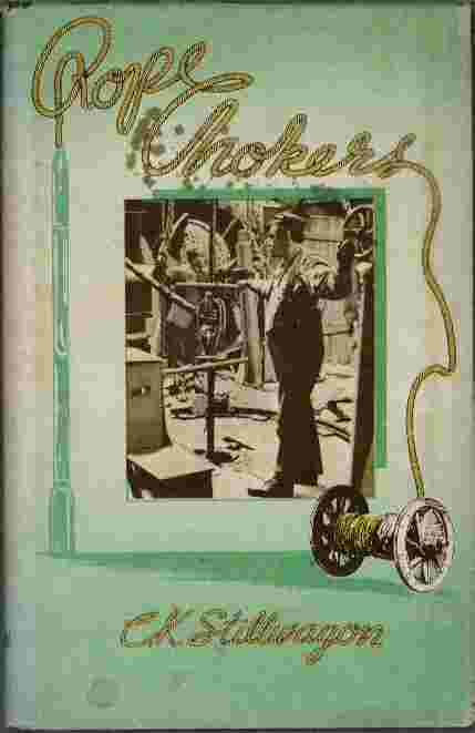 Rope Chokers -- A Collection of Human Interest Stories, Anecdotes, Historical Fragments, and Pictures of the Oil Fields