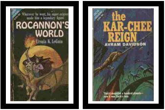 The Kar-Chee Reign / Rocannon's World - They'd despoiled a hundred planets - Now it was Earth's turn / - Wherever he went, his super-science made him a legendary figure