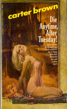 Die Anytime, after Tuesday!