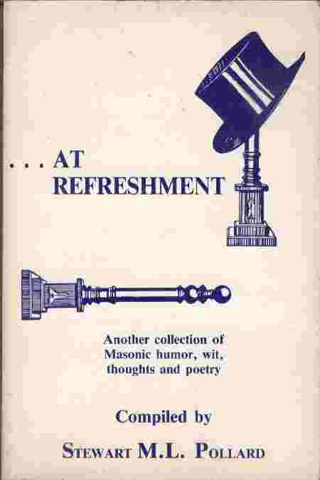 At Refreshment - Another Collection of Masonic humor, wit, thoughts and poetry