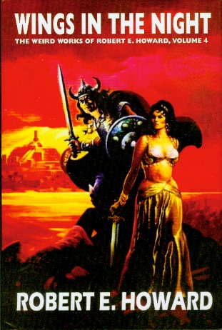 Wings in the Night - The Weird Works of Robert E. Howard