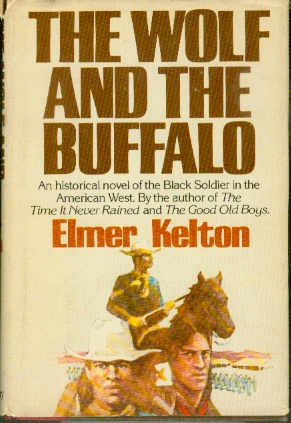 The Wolf and the Buffalo - An historical novel of the Black Soldier in the American West