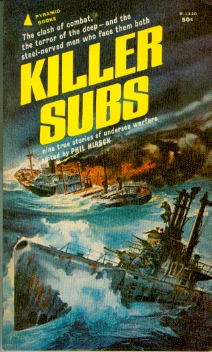 Killer Subs - Nine True Stories of Undersea Warfare