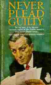 Never Plead Guilty - The True Story of Jake Ehrlich, America's Most Famous Criminal Lawyer