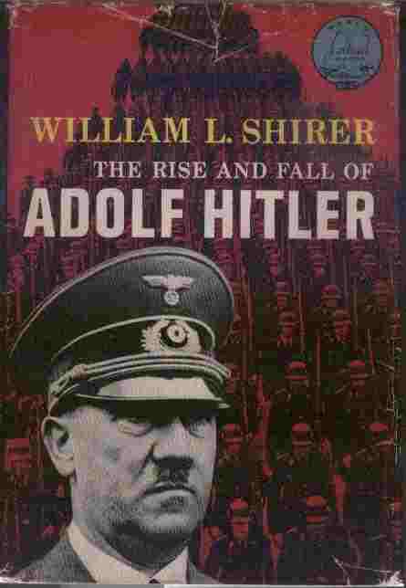 The Rise and Fall of Adolf Hitler