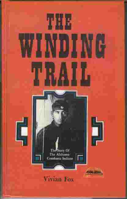 The Winding Trail - The Story of the Alabama-Coushatta Indians