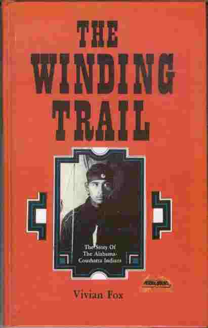 The Winding Trail - The Story of the Alabama-Coushatta Indians
