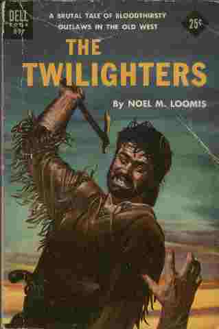 The Twilighters - A Brutal Tale of Bloodthirsty Outlaws in the Old West