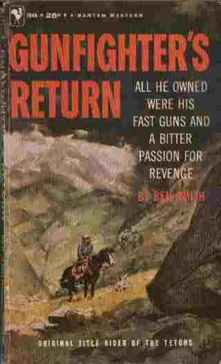 Gunfighter's Return - All He Owned Were His Fast Guns and a Bitter Passion for Revenge