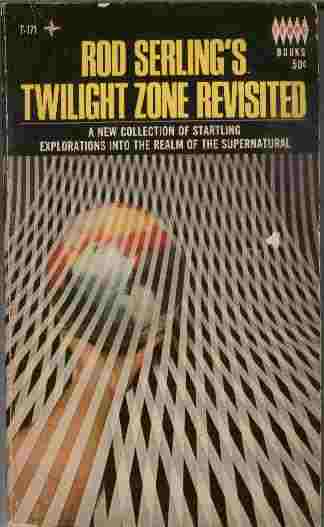 Twilight Zone Revisited - A New Collection of Startling Explorations into the Realm of the Supernatural