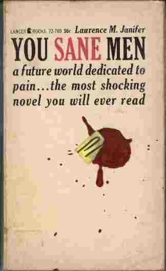 You Sane Men - A future world dedicated to pain