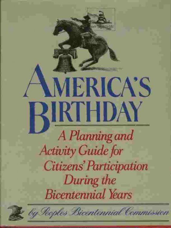 America's Birthday - A Planning and Activity Guide for Citizen's Participation During the Bicentennial Years