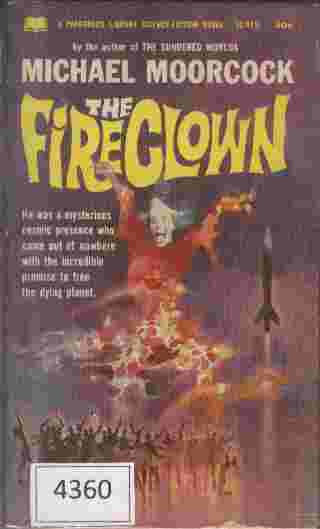 The Fire Clown - He was a mysterious cosmic presence who came out of nowhere with the incredible promise to free the dying planet.