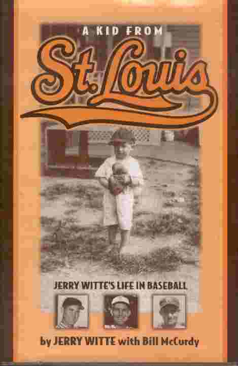 A Kid from St. Louis - Jerry Witte's Life in Baseball