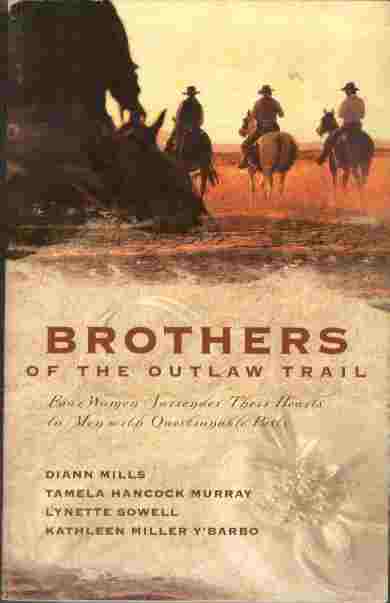 Brothers of the Outlaw Trail - Four Women Surrender Their Hearts to Men with Questionable Pasts
