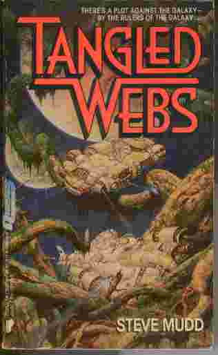 Tangled Webs - There's a plot against the galaxy - By the rulers of the galaxy.