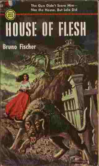 House of Flesh - The gun didn't scare him - nor the house. But Lela did