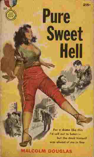 Pure Sweet Hell - For a dame like this I'd sell out to Satan - but the devil himself was ahead of me in line
