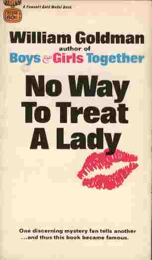 No Way to Treat a Lady - One discerning mystery fan tells another. and thus this book became famous