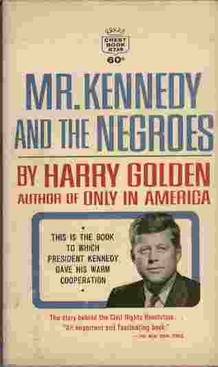 Mr. Kennedy and the Negroes - The story behind the Civil Rights Revolution.