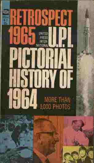 Retrospect 1965 - U.P.I Pictorial History of 1964