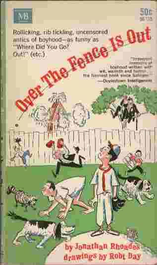 Over the Fence is Out - Rollicking, rib-tickling, uncensored antics of boyhood - as funny as "Where Did You Go Out!"