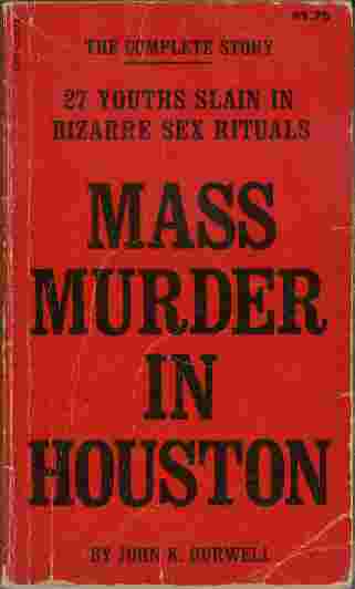 Mass Murder in Houston - 27 Youths slain in bizarre sex rituals