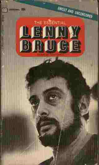 The Essential Lenny Bruce - Uncut and Uncensored