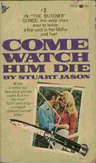 Come Watch Him Die - While a lethal but beautiful blonde stalks Bucher, he must find - and stop - a crazed chemist turned killer!
