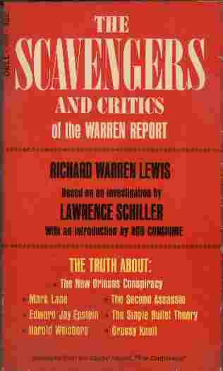 The Scavengers and Critics of the Warren Report - Based on an investigation by Lawrence Schiller