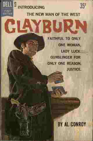 Clayburn - Faithful to only one woman, Lady Luck. Gunslinger for only one reason, justice.